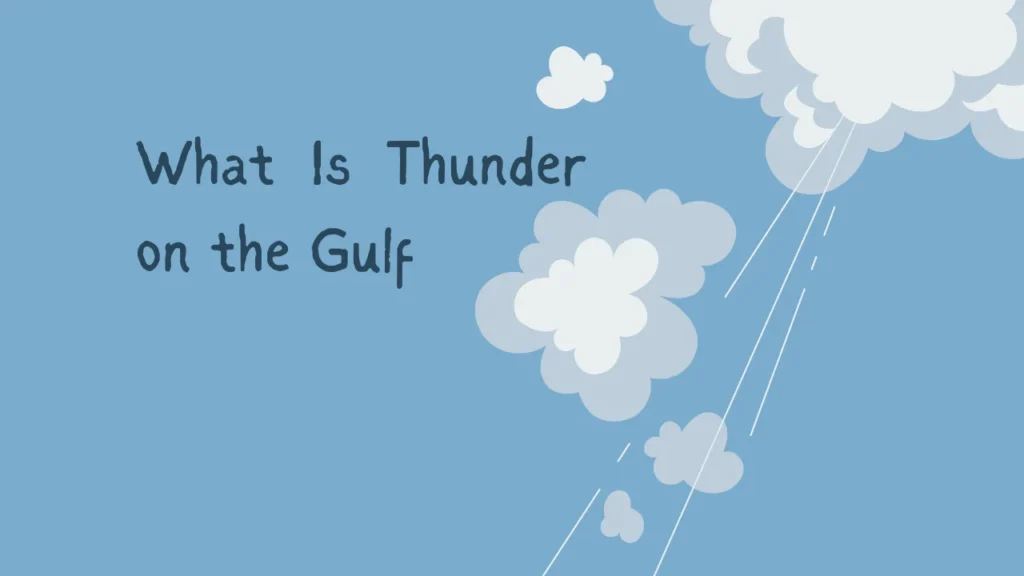 What Is Thunder on the Gulf